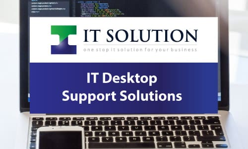 IT Desktop Support Solutions