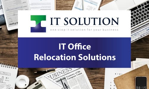 IT Office Relocation Solutions